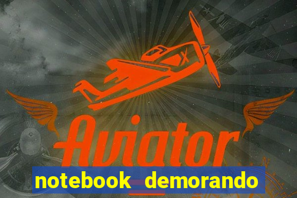 notebook demorando para ligar tela preta
